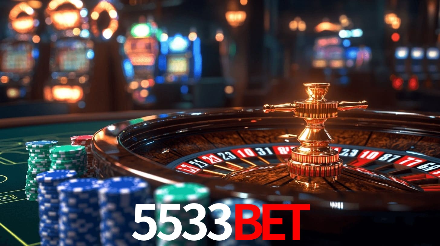 5533bet: Jogos de Caça-Níqueis-Altas Recompensas, Roleta-Velocidade, Blackjack-Desafios Máximos